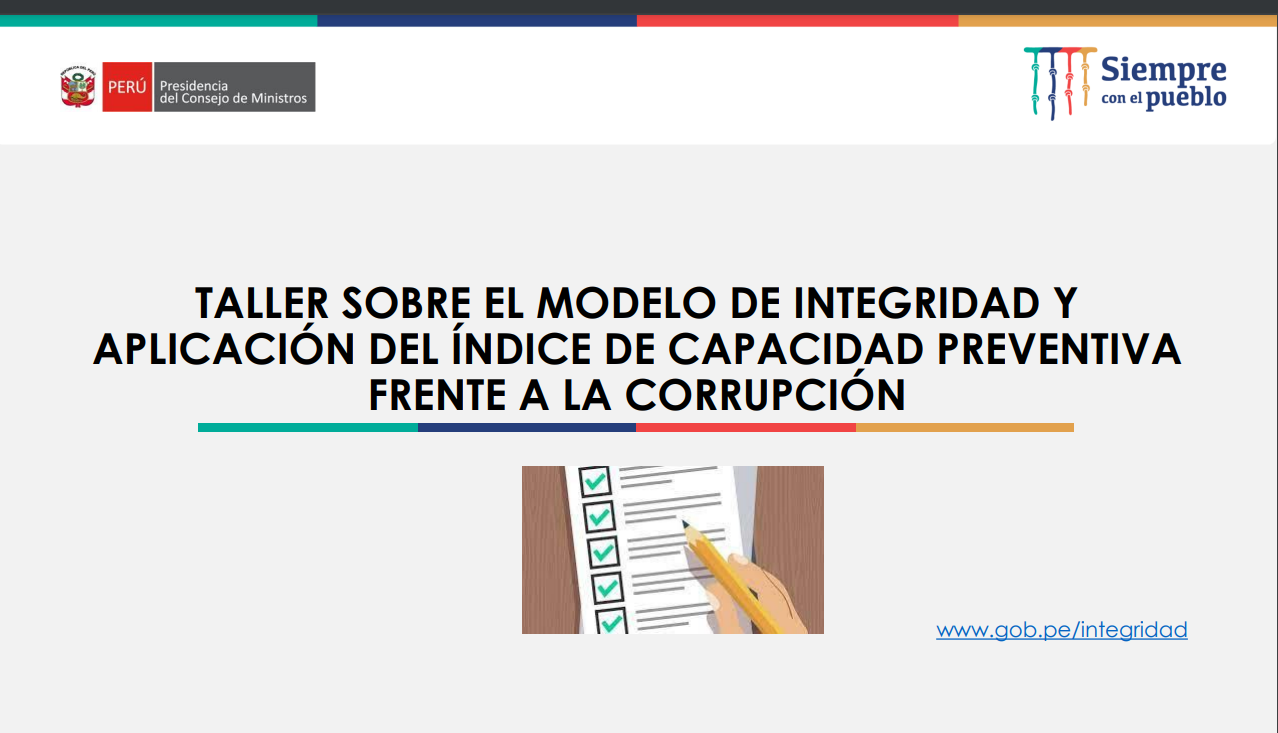 Presentación: Taller sobre el Modelo de Integridad y Aplicación del Índice de Capacidad Preventiva frente a la Corrupción   
